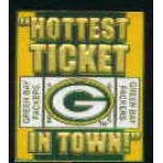 GREEN BAY PACKERS HOTTEST TICKET IN TOWN PIN