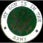 US ARMY MY SON IS IN THE ARMY PIN